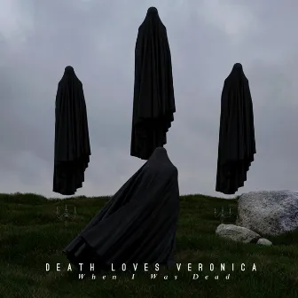 When I Was Dead by Death Loves Veronica