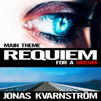 Requiem for a Dream - Main Theme by Jonas Kvarnström