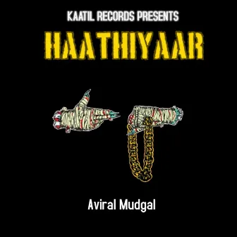 Haathiyaar by Aviral Mudgal