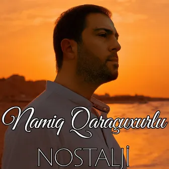 Nostalji by Namiq Qaraçuxurlu