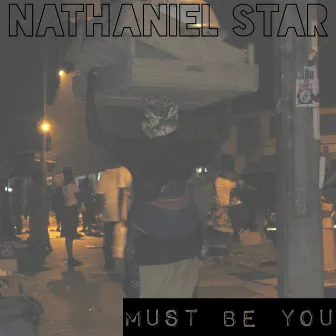 Must Be You by Nathaniel Star