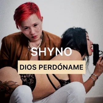 Dios Perdóname by Shyno