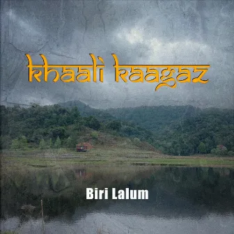 Khaali Kaagaz by Biri Lalum