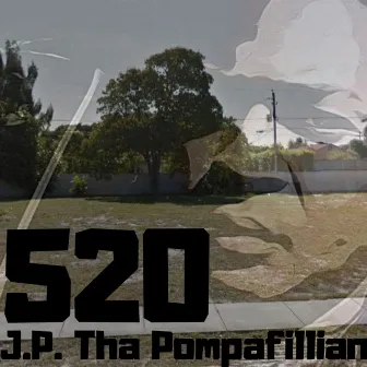 520 by J.P. Tha Pompafillian