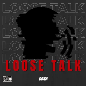 Loose Talk by Dash