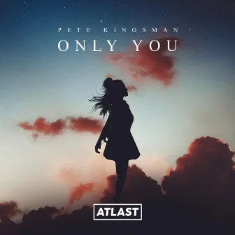 Only You by Pete Kingsman