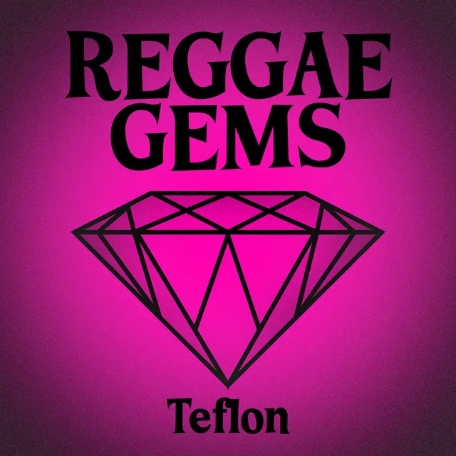 Reggae Gems: Teflon