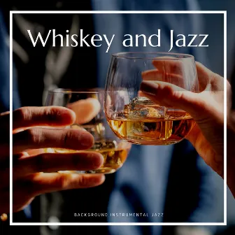 Whiskey And Jazz by Background Instrumental Jazz