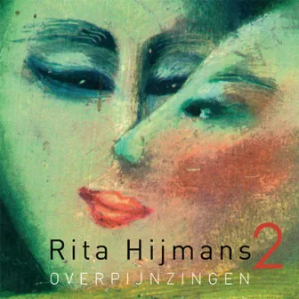 Overpijnzingen 2 by Rita Hijmans