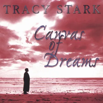 Canvas of Dreams by Tracy Stark