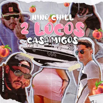 2 Locos Casamigos by Nino Chill