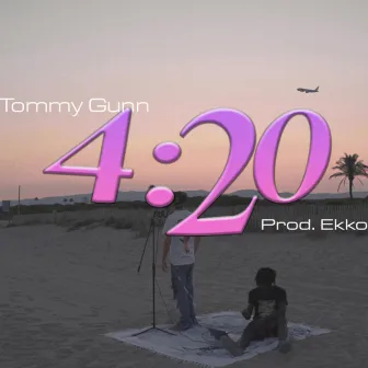 4:20 by Tommy Gunn