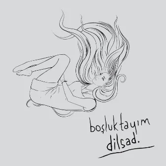 Boşluktayım by Dilsad