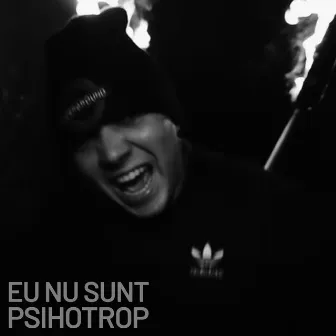 Eu nu sunt Psihotrop by Psihotrop