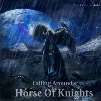 Horse of a Knight - Falling Around by 