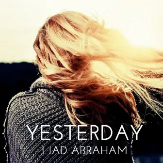 Yesterday by Liad Abraham