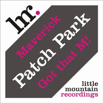 Maverick EP by Patch Park