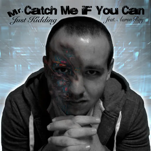 Mr. Catch Me If You Can (feat. Aaron Ray)