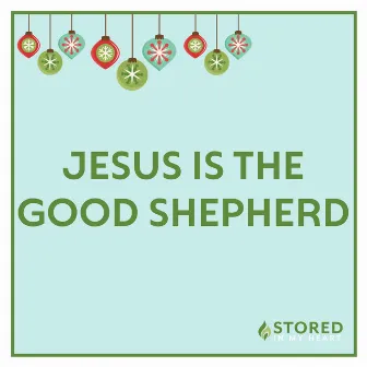 Jesus Is the Good Shepherd by Stored in my Heart