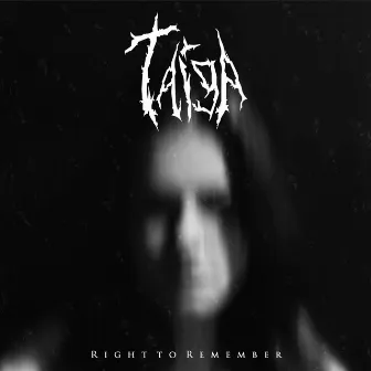 Right to Remember by Taiga