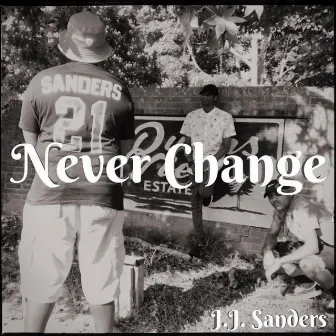 Never Change by J.J. Sanders