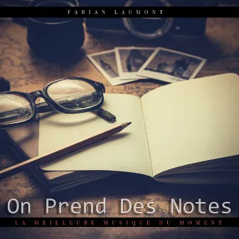 On Prend Des Notes (La Meilleure Musique Du Moment) by Fabian Laumont