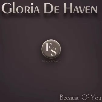 Because of You by Gloria DeHaven