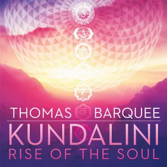 Kundalini: Rise of the Soul by Thomas Barquee