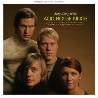 Sing Along With Acid House Kings by Acid House Kings