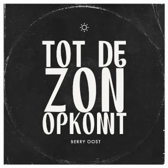 Tot De Zon Opkomt by Unknown Artist