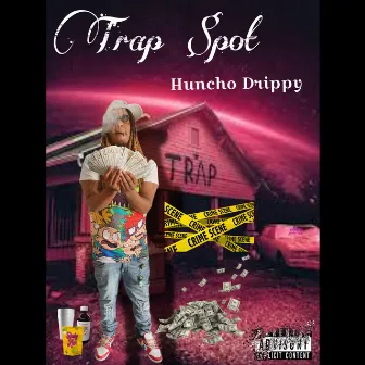 Trap Spot by Huncho Drippy