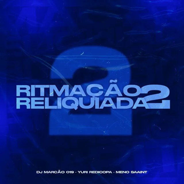 Ritmação Reliquiada 2