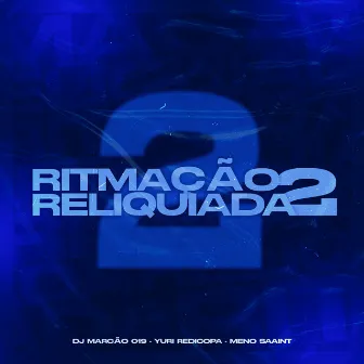 Ritmação Reliquiada 2 by Meno Saaint