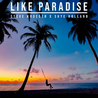 Like Paradise by Skye Holland