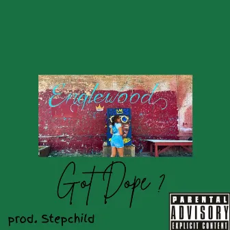 Got Dope ? by Freddie Old Soul