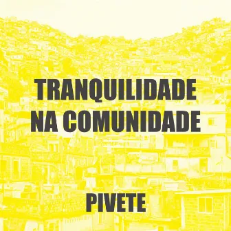 Tranquilidade na Comunidade by Pivete