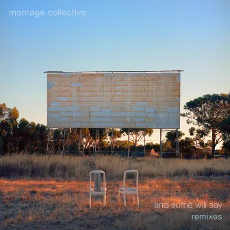 And Some Will Say (Remixes) by Montage Collective