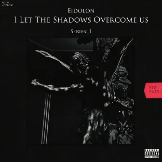 I Let The Shadows Overcome Us by eidolon