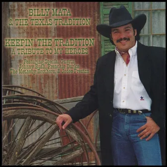 Keepin' the Tradition: A Tribute to My Heroes by Billy Mata and the Texas Tradition