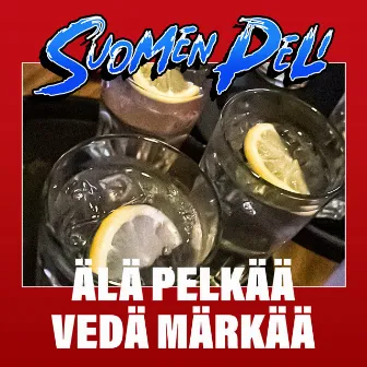 Älä pelkää vedä märkää by SUOMEN PELI