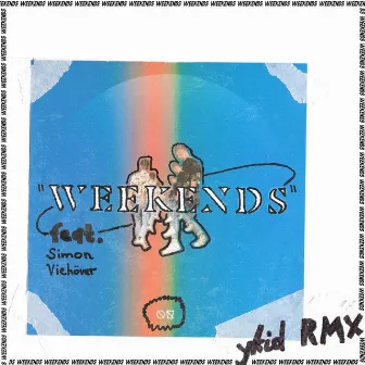 Weekends (ykid Remix) by ykid