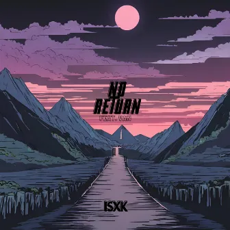 No Return by ISXK