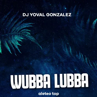 Wubba Lubba (2020 Remasterizado) by Dj yoval gonzalez