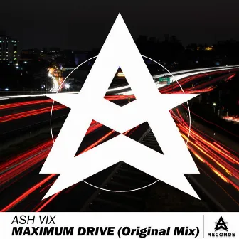 Maximum Drive by Ash Vix