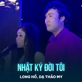 Nhật Ký Đời Tôi by Long Hồ