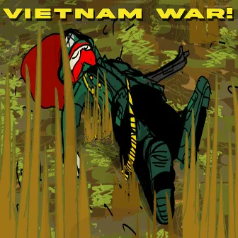 Vietnam War! by CRUELKAME