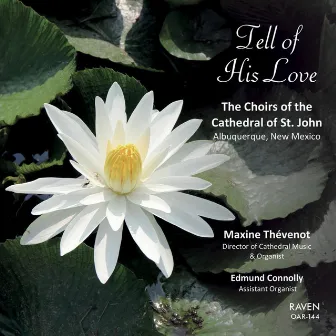 Tell of His Love by Maxine Thévenot