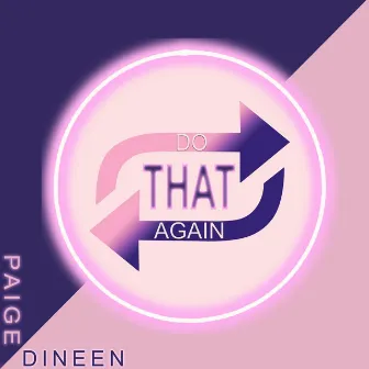 Do That Again by Paige Dineen