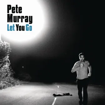 Let You Go by Pete Murray