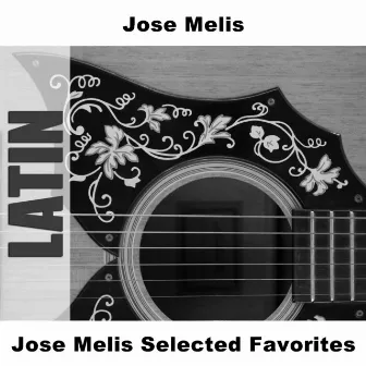 Jose Melis Selected Favorites by Jose Melis